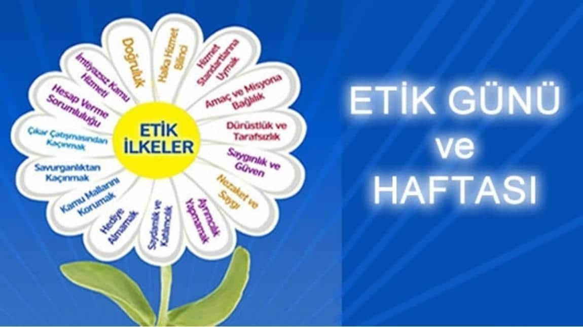 ETİK GÜNÜ VE HAFTASI ( 25 - 31 MAYIS )